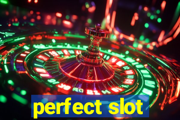 perfect slot