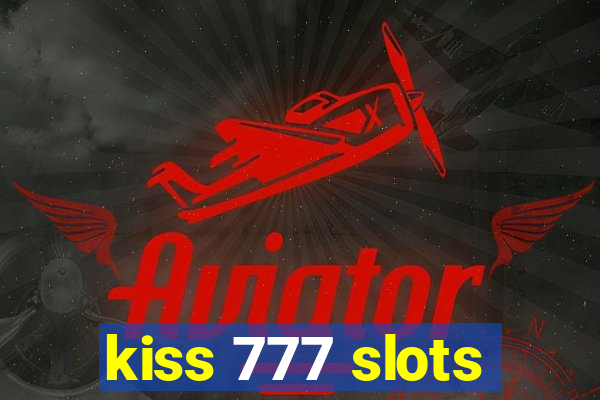 kiss 777 slots