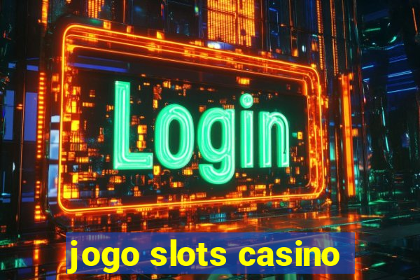 jogo slots casino