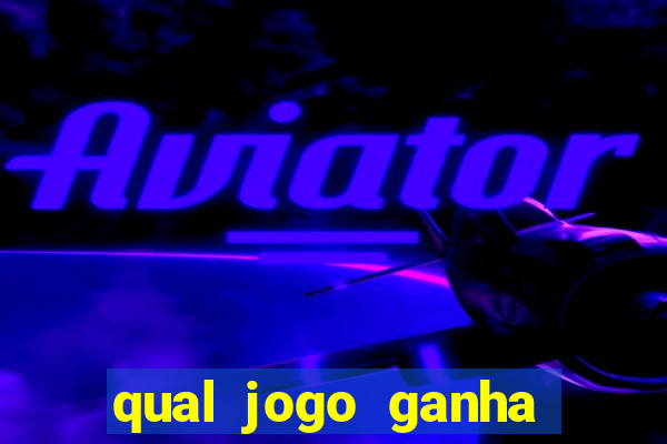 qual jogo ganha dinheiro de verdade