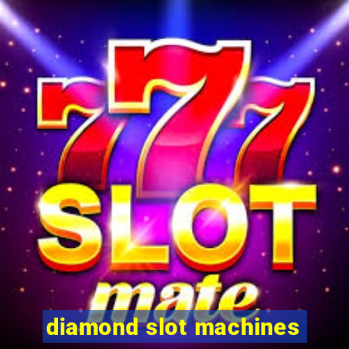 diamond slot machines