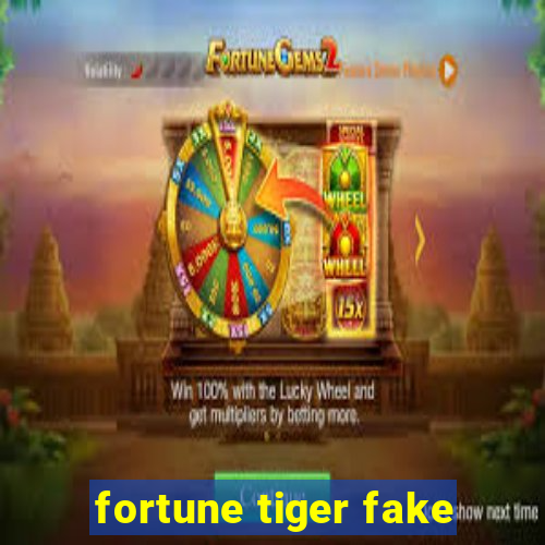 fortune tiger fake