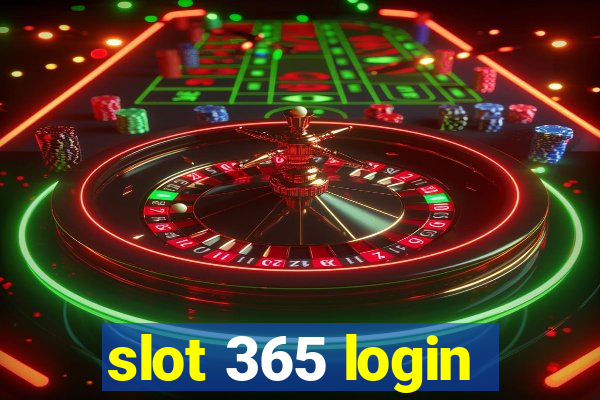 slot 365 login