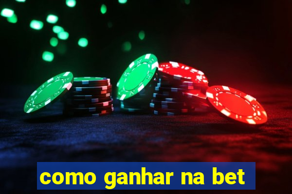 como ganhar na bet