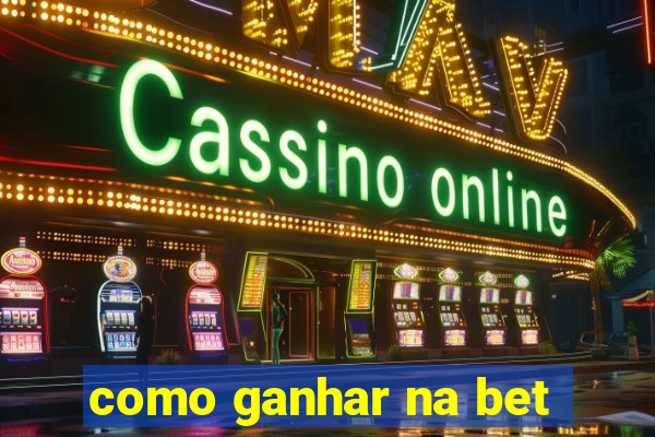 como ganhar na bet