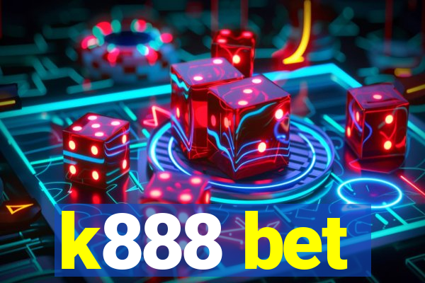 k888 bet