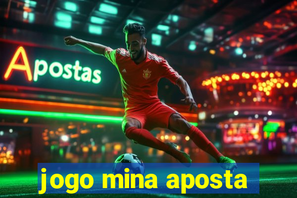 jogo mina aposta