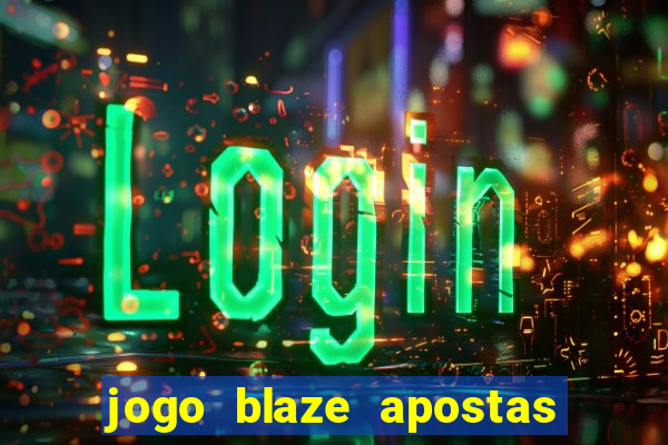 jogo blaze apostas como funciona