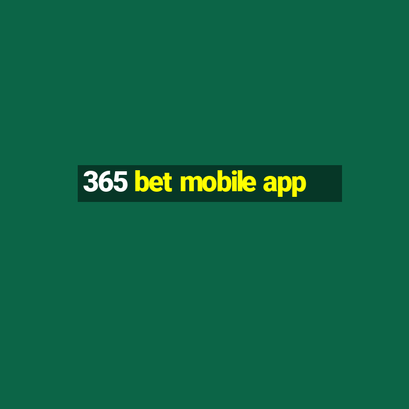 365 bet mobile app