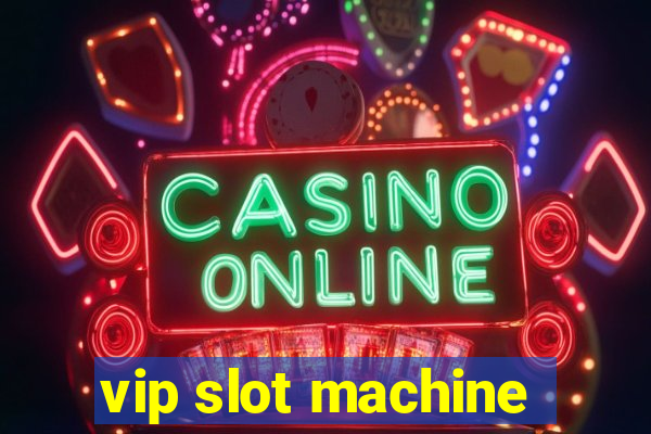 vip slot machine