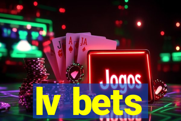 lv bets