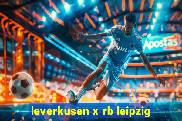 leverkusen x rb leipzig