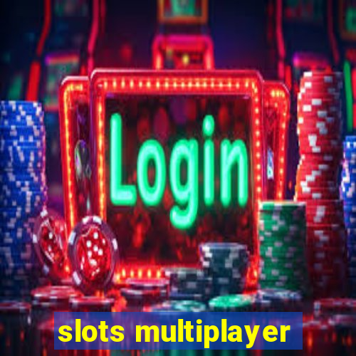 slots multiplayer