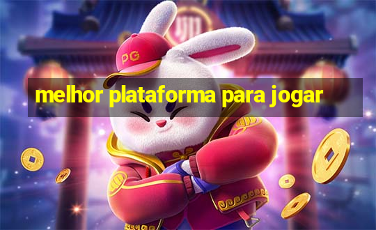 melhor plataforma para jogar