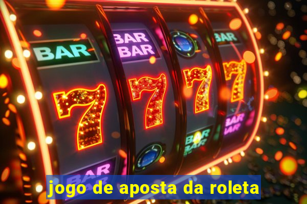 jogo de aposta da roleta