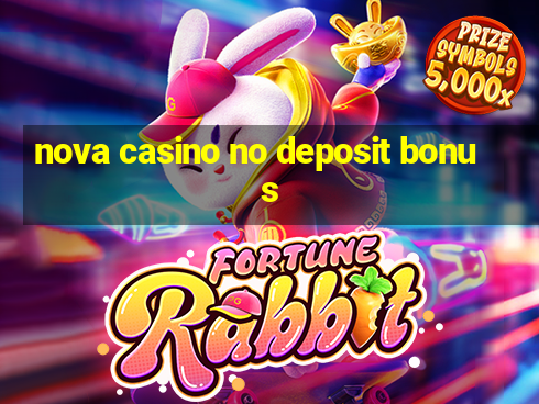 nova casino no deposit bonus