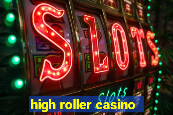 high roller casino