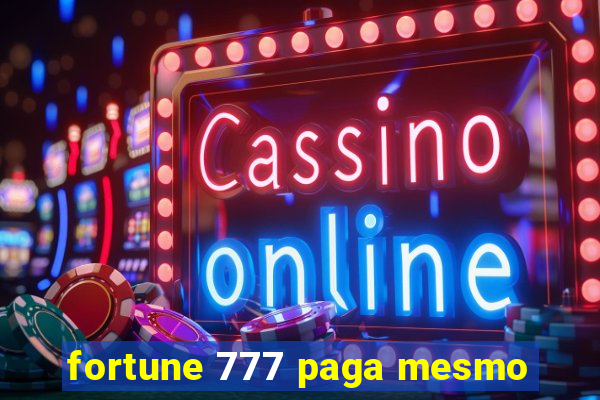 fortune 777 paga mesmo