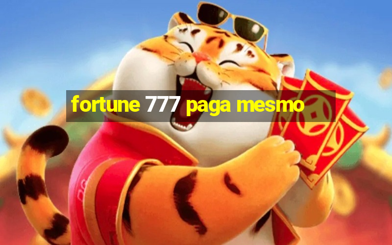 fortune 777 paga mesmo