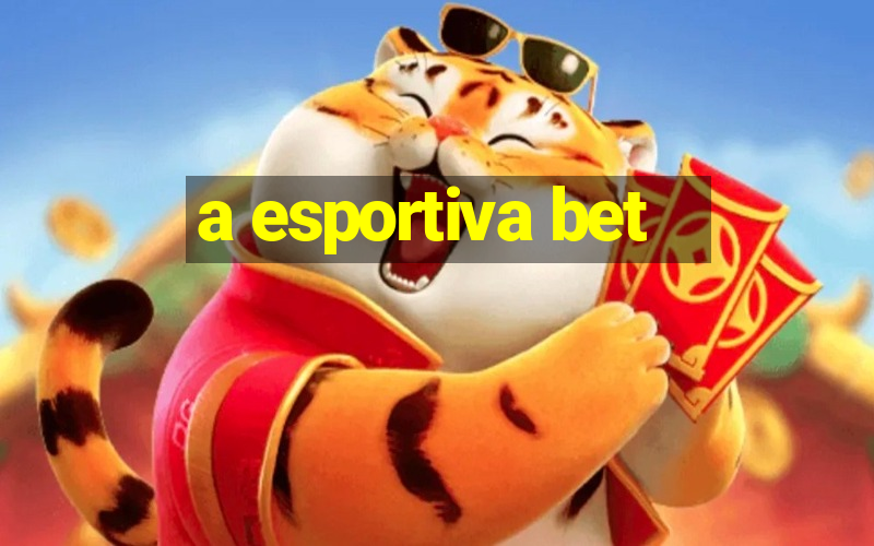 a esportiva bet