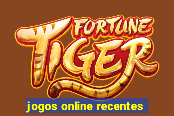 jogos online recentes