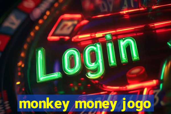 monkey money jogo