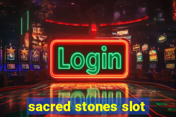 sacred stones slot