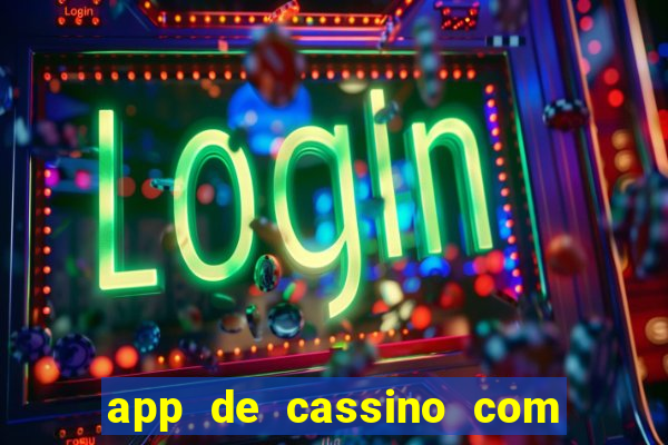 app de cassino com b么nus gr谩tis