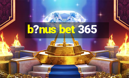 b?nus bet 365