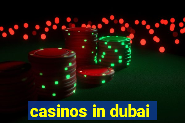 casinos in dubai