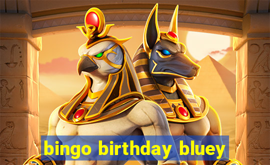 bingo birthday bluey