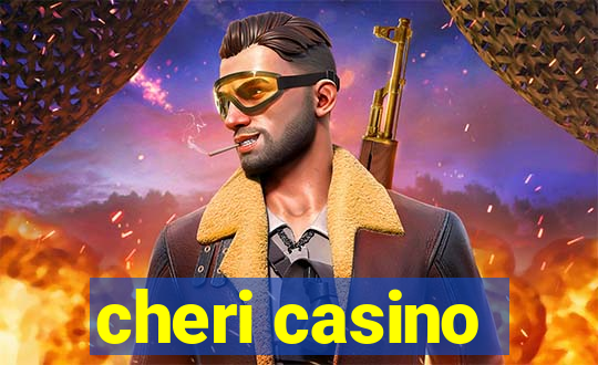 cheri casino