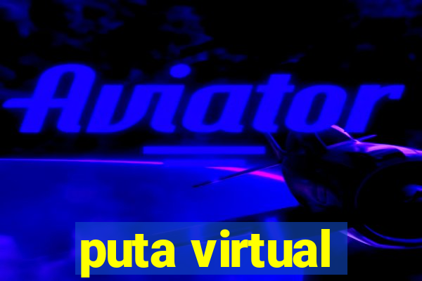 puta virtual