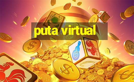 puta virtual