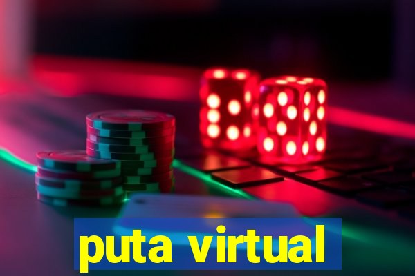 puta virtual