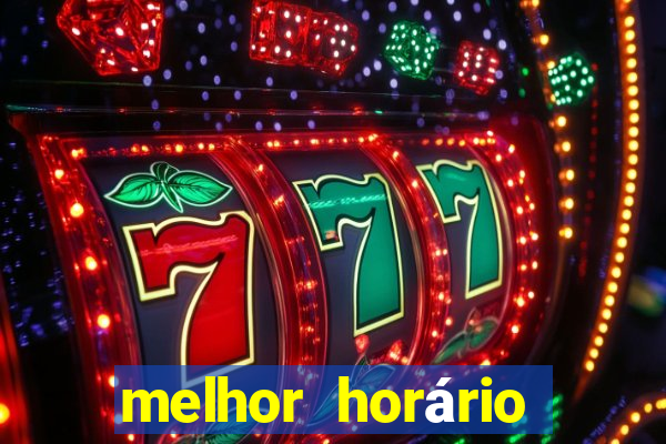 melhor horário para ganhar no fortune tiger