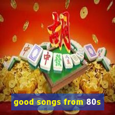 good songs from 80s