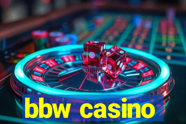 bbw casino