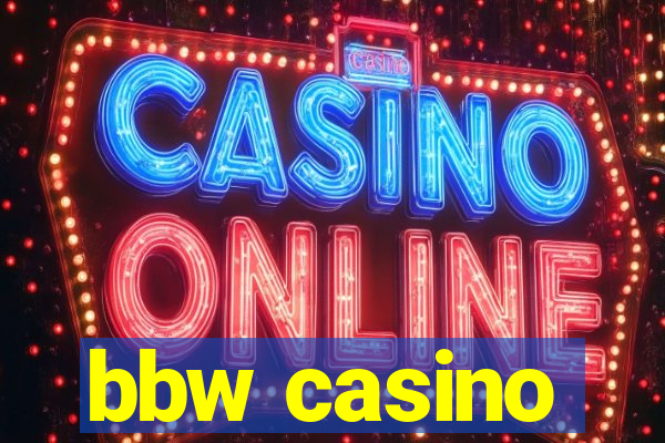 bbw casino