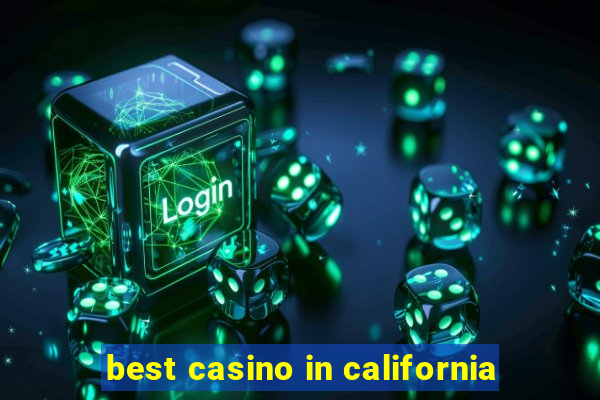 best casino in california