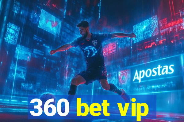 360 bet vip