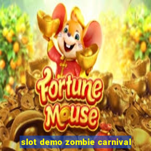 slot demo zombie carnival