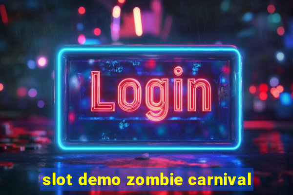 slot demo zombie carnival