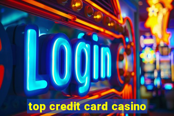 top credit card casino