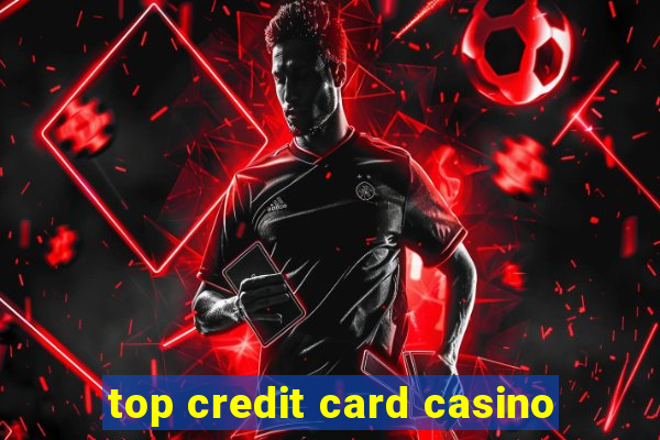 top credit card casino