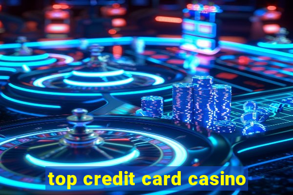 top credit card casino