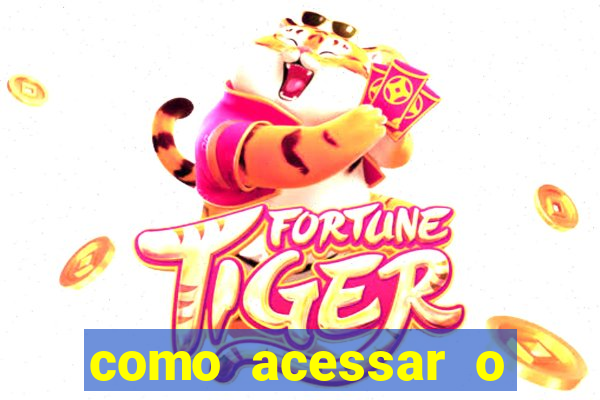 como acessar o jogo do tigre