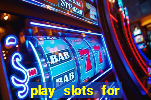 play slots for real cash