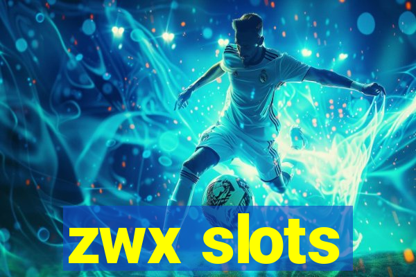 zwx slots