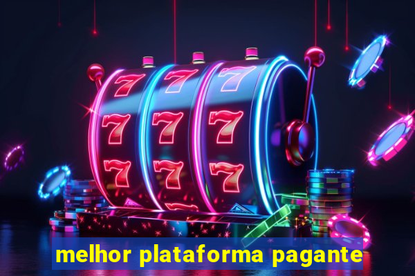 melhor plataforma pagante